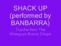 Shack Up (Touche from The Wiseguys Bonus Chops) - Banbarra