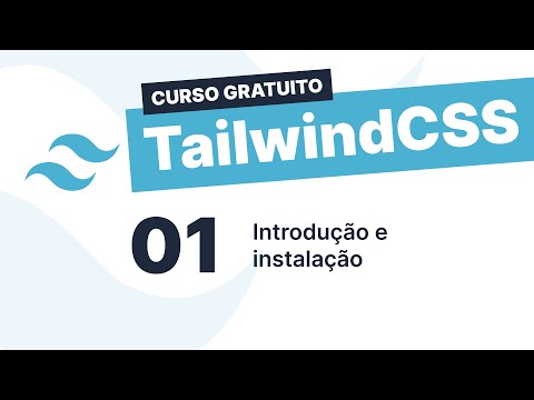 Curso gratuito Tailwind CSS #1 - Introdução e instalação