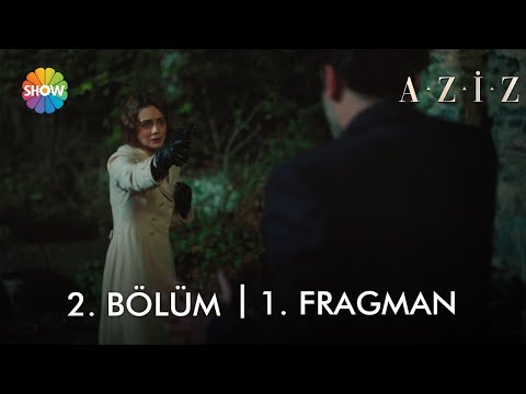 Aziz 2. Bölüm Fragmanı                                                                                                                                                                                                                                    