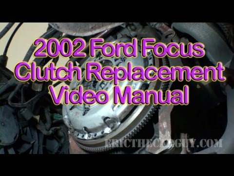 2002 Ford Focus Clutch Replacement Video (Part 1) – EricTheCarGuy
