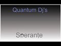 Quantum dj's - Sperante