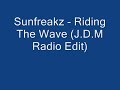 sunfreakz with riding the wave. edited by jason marchelak.