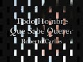Todo Hombre Que Sabe Querer - Roberto Carlos