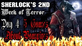 Five Games About Vampires - Day 4: Sherlock's 2nd Week of Terror