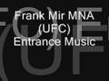 2008-05-29 | Frank Mir MNA (UFC) Entrance Music. ~> Frank Mir's Entrance Music...Frank Mir MNA UFC WWE WWF submission expert strong ko knock out cool song music boxing karate martial arts action american football baseball basketball (04:45)