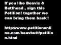 Bring back Beavis and Butthead Petition!