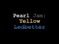 Pearl Jam - Yellow Ledbetter