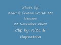 What's Up! by Zani @ CTW 23 Nov 09
