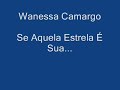 Wanessa Camargo - Se Aquela Estrela É Sua Wanessa Camargo - Se Aquela Estrela É Sua