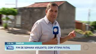 Marília: Fim de semana violento, com vítima fatal