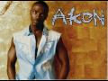 Akon~ No More You  {NEW 2009 REALEASE!}