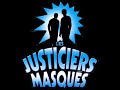 Best of Les Justiciers Masqués 96,9 CKOI Best of Les Justiciers Masqués 96,9 CKOI