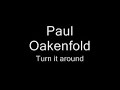 Paul Oakenfold - Turn it around