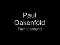 Paul Oakenfold - Turn it around