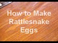 How to Make Rattlesnake Eggs