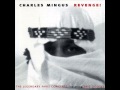 Charles Mingus - Revenge!
