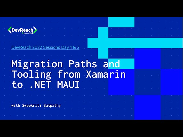 Migration Paths and Tooling from Xamarin to .NET MAUI | DevReach 2022