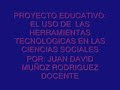 EL USO DE LAS HERRAMIENTAS TECNOLOGIAS EN LA ENSEÑANZA APRENDIZAJE IDEA ORIGINAL JUAN DAVID MUÑOZ