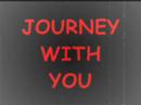 journey w/ u..