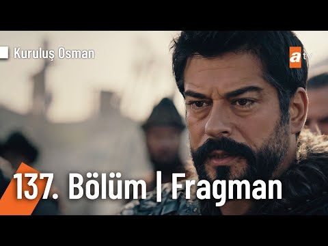 Kuruluş Osman 137. Bölüm Fragmanı                                                                                                                                                                                                                         