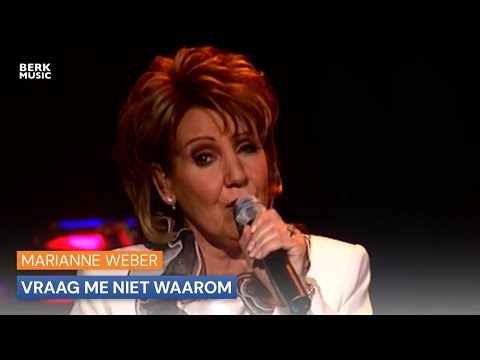 Marianne Weber - Vraag Me Niet Waarom