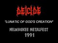 DEICIDE - Lunatic of God's Creation (1991 Milwaukee Metalfes
