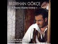 BEDİRHAN GÖKÇE 18 YAŞ