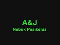 A&J -Nebuk Pasikelus