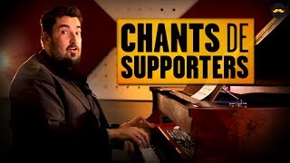 Comment sont composés les chants de supporters