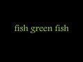 fishgreenfish midnight snack