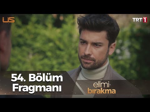 Elimi Bırakma 54. Bölüm Fragmanı                                                                                                                                                                                                                          