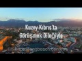 Kuzey Kıbrıs'ta Görüşmek Dileğiyle