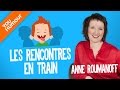 Anne Roumanoff : Les Rencontres Dans Le Train...