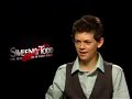Sweeney Todd - Interview with Edward Sanders Sweeney Todd - Interview with Edward Sanders