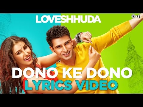 Dono Ke Dono Lyrics Video - Loveshhuda | Hit Party Song 2016 | Girish, Navneet, Parichay, Neha Dono Ke Dono Lyrics Video - Loveshhuda | Hit Party Song 2016 | Girish, Navneet, Parichay, Neha