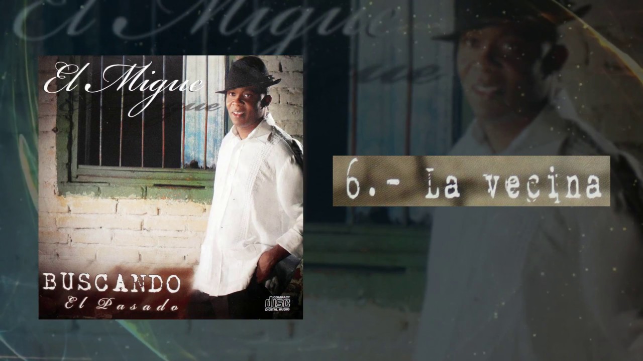 La Vecina - El Migue (Buscando el Pasado)