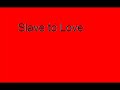 Slave to Love