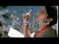 Dil Se Mere from Pyar Main Kabhi Kabhi Dino Morea