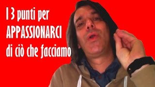 I 3 punti per APPASSIONARCI di ciò che facciamo