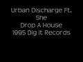 Urban Discharge Feat. She - Drop A House - 1995