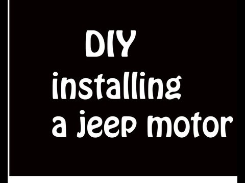 DIY Installing a Jeep Motor, Part 1