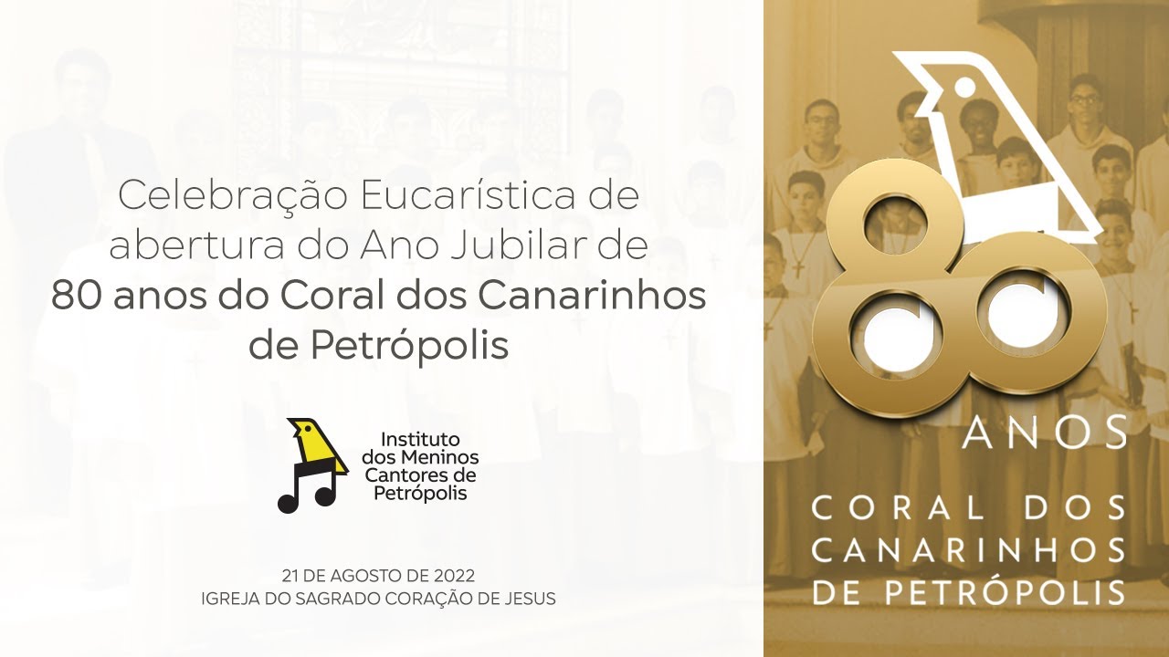 [Celebração Eucarística | 80 anos do Coral dos Canarinhos de Petrópolis]