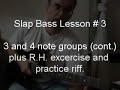 Slap Bass lesson # 3: More 3-note RH patterns