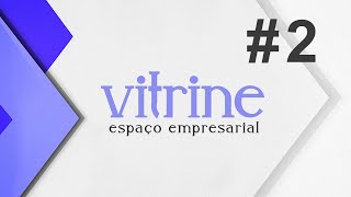 Vitrine - Espaço Empresarial