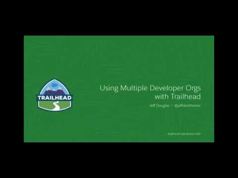 Using Multiple Developer Orgs with Trailhead