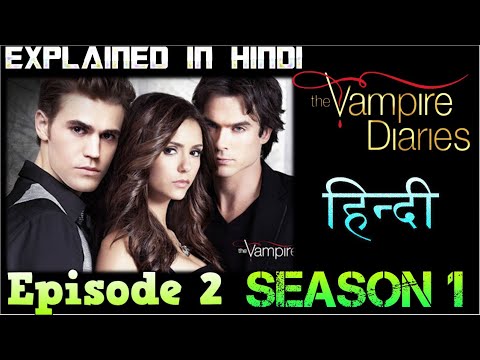 The Vampire Diaries Season 1 Episode 2 Explained In Hindi वैम्पायर डायरीज स्टोरी - DEMON REAL FACE
