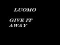 Luomo - give it away
