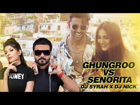 Ghungroo Vs Senorita (Remix) | DJ Syrah x DJ Nick | WAR | Hrithik Roshan | Vaani Kapoor