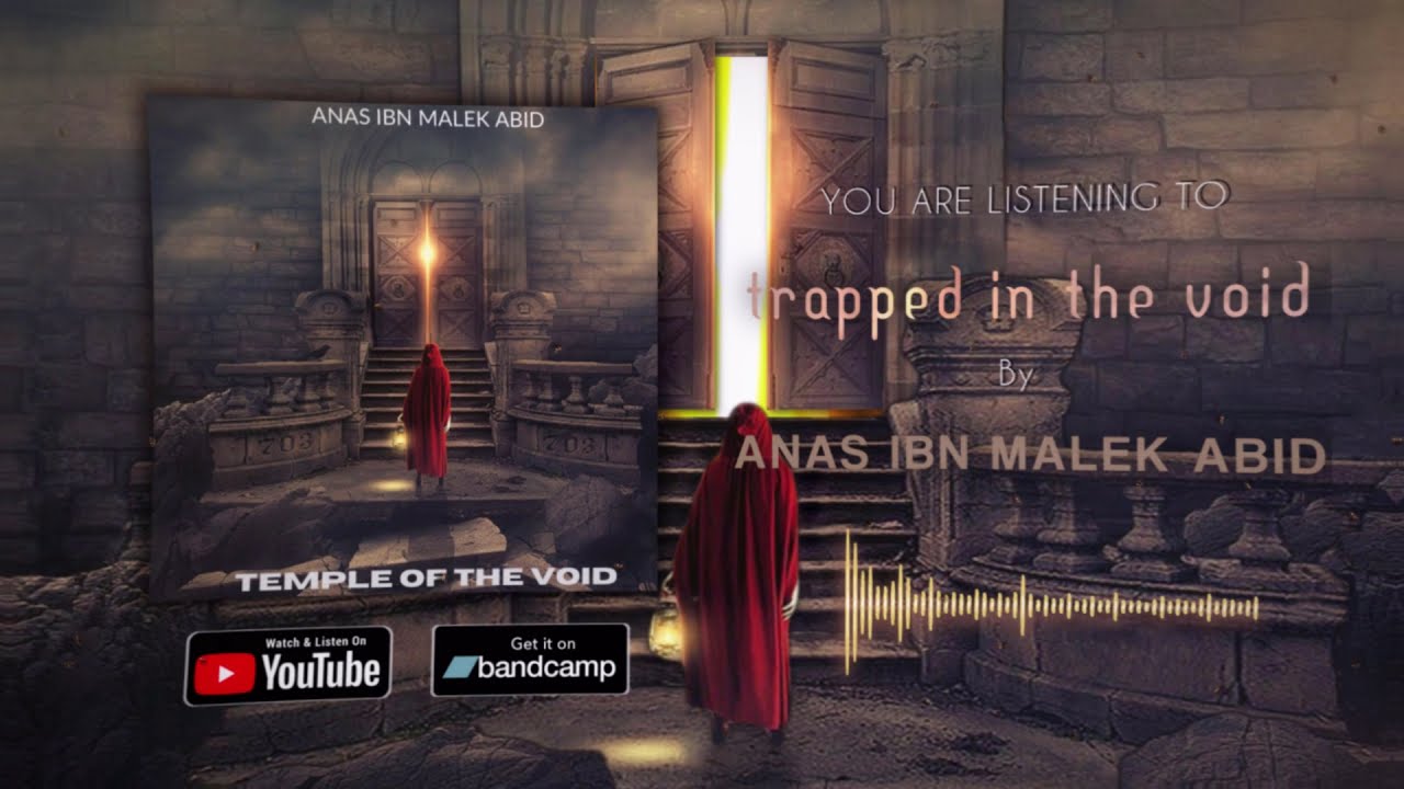 Anas Ibn Malek Abid - Trapped In The Void (Streaming Video)