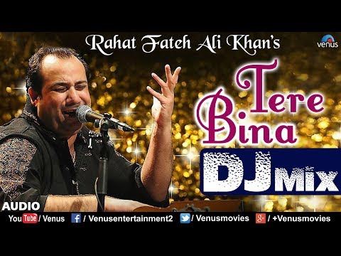 Tere Bina - DJ MIX | Rahat Fateh Ali Khan | TEZZ | Ajay Devgan | Hindi Romantic Songs